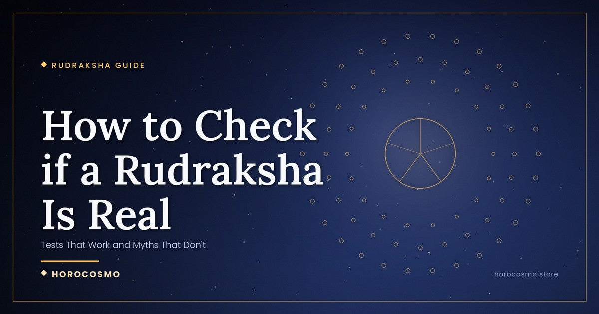 How to Check if a Rudraksha Is Real: Tests That Work and Myths That Don't