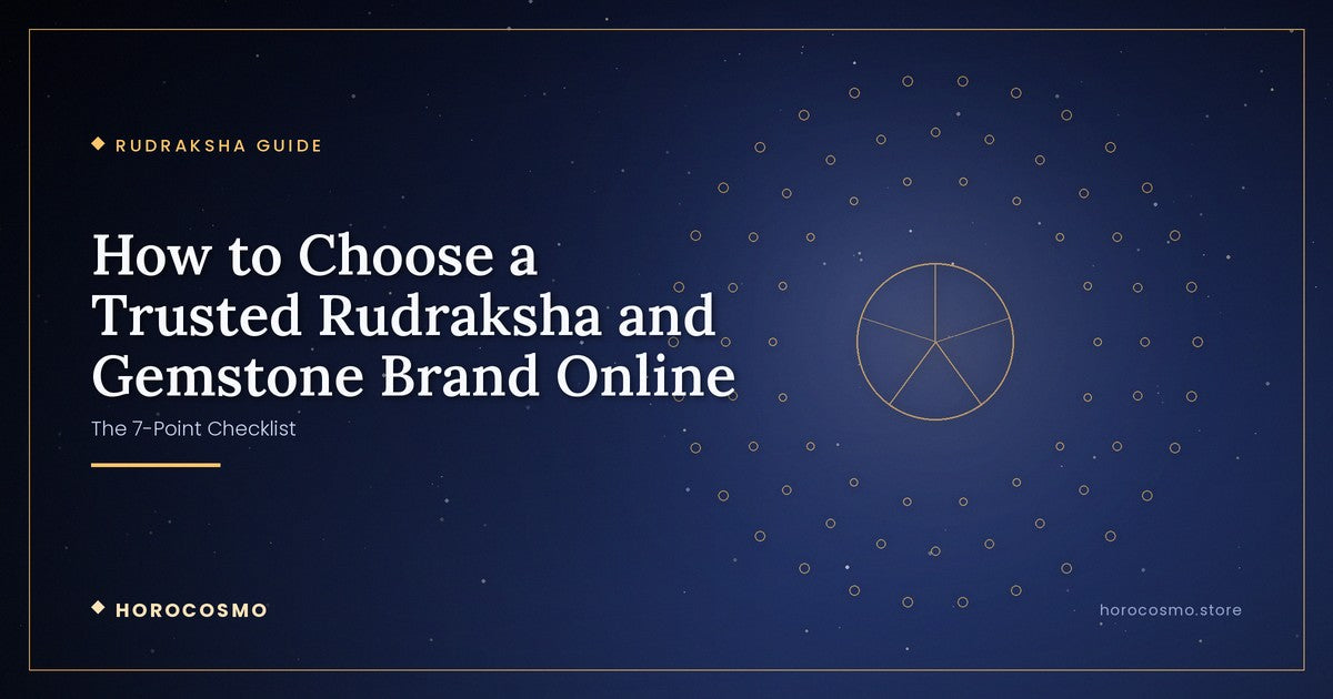 How to Choose a Trusted Rudraksha and Gemstone Brand Online: The 7-Point Checklist